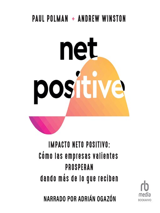 Title details for Net Positive: Impacto neto positivo by Paul Polman - Available